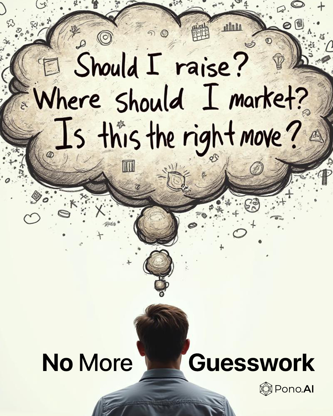 No More Guesswork